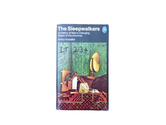 The Sleepwalkers | Arthur Koestler