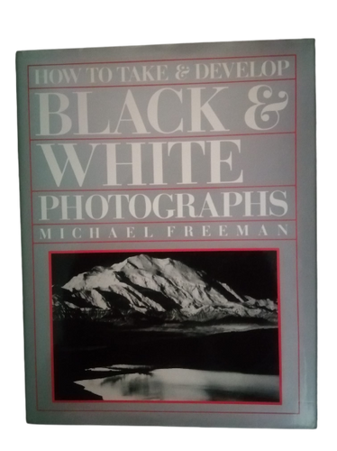 How to take & develop Black & White photographs | Michael Freeman