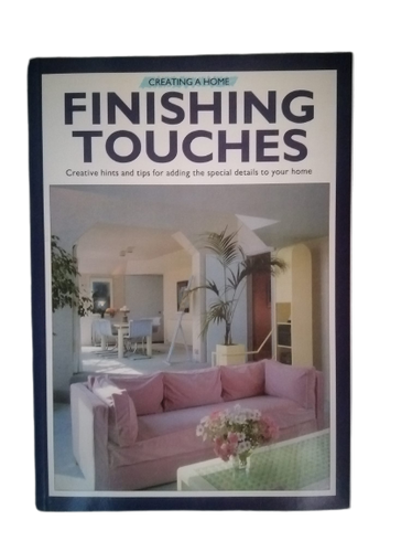 Creating A Home - Finishing Touches